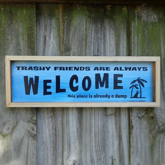 Trashy Friends Sign