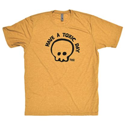 Have A Toxic Day Tee